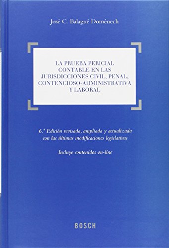 9788497909679: La prueba pericial contable en las jurisdicciones civil, penal, contencioso-administrativa y laboral (6. Edicin)