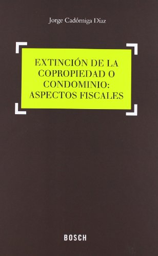 Imagen de archivo de Extincin de la copropiedad o condominio: aspectos fiscales a la venta por Iridium_Books