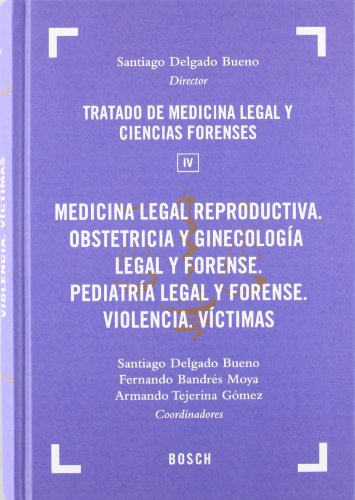 9788497909839: Tratado de Medicina Legal y Ciencias Forenses: Medicina legal reproductiva, obstetricia y ginecologa legal y forense, pediatra legal y forense, violencia, vctimas: Tomo IV: 4