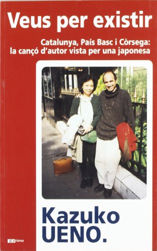 Beispielbild fr Veus per existir: Catalunya, Pas Basc i Crsega: la can d'autor vista per una japonesa (Prisma, Band 5) zum Verkauf von medimops