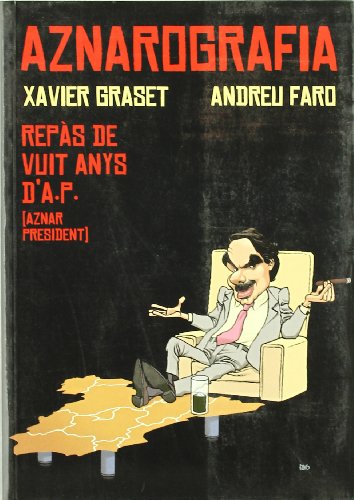 Imagen de archivo de Aznarografia: Reps de vuit anys d'A.P. (Aznar President) (Altres Cossetnia, Band 3) a la venta por AwesomeBooks