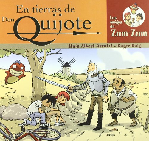 En tierras de Don Quijote (Los amigos del Zum-Zum, Band 1) - Arrufat Blanc, Lluís Albert, Roig César, Roger