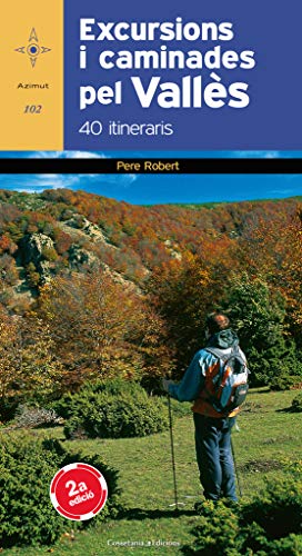 9788497914307: Excursions i caminades pel Valls: 40 itineraris