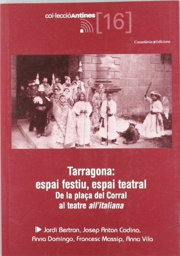 Imagen de archivo de Tarragona: espai festiu, espai teatral a la venta por Iridium_Books