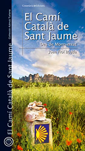 Stock image for El cam de Sant Jaume : des de Roncesvalles i des de Somport: Des de Montserrat (Azimut Turisme, Band 8) for sale by medimops