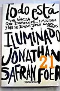 Todo Esta Iluminado (Debolsi.21) (Spanish Edition) (9788497930970) by Jonathan Safran Foer