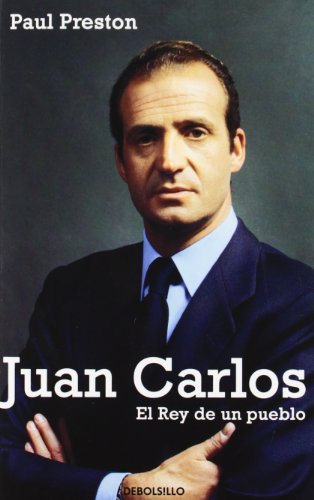 Juan Carlos. El rey de un pueblo: 564 (Ensayo | Biografía) - Paul Preston