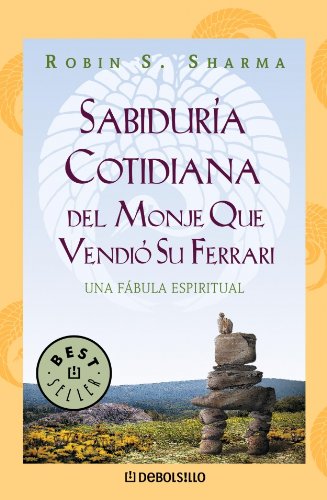 Sabiduria Cotidiana Del Monje Que Vendio (Best Selle) (Spanish Edition) (9788497932493) by Sharma, Robin S.