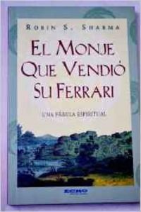 El Monje Que Vendio Su Ferrari (9788497933209) by Robin S. Sharma