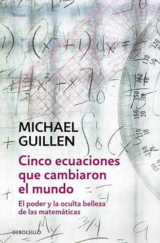 9788497933582: Cinco ecuaciones que cambiaron el mundo / Five Equations that Changed World-nal: El poder y la oculta belleza de las matematicas / The Power and ... 99 (Ensayo-ciencia / Science-Essay)