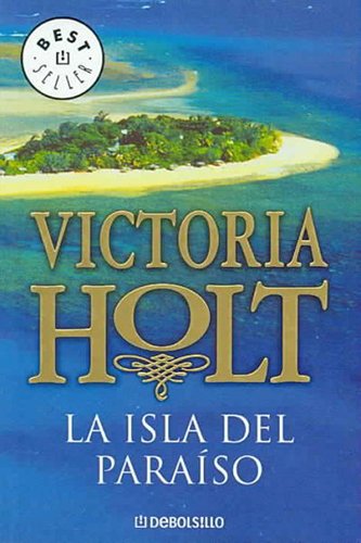 La isla del paraiso / The Road to Paradise Island (Best Seller) (Spanish Edition) (9788497933827) by Holt, Victoria