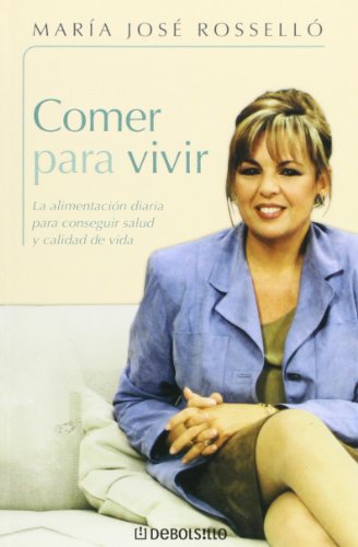 9788497934961: Comer para vivir: La alimentacin diaria para conseguir salud y calidad de vida (DIVERSOS)