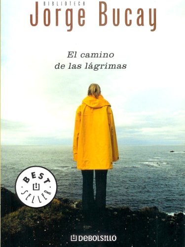 El Camino De LAS Lagrimas (Bestseller (debolsillo)) - Bucay, Jorge