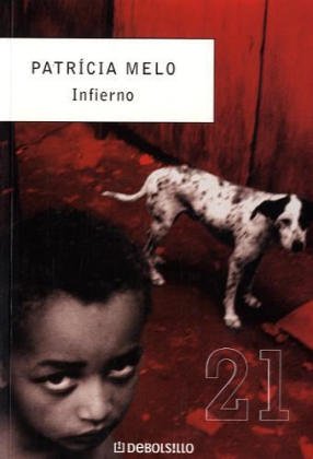 Infierno/ Inferno (Debolsillo 21) (Spanish Edition) (9788497935401) by Melo, Patricia