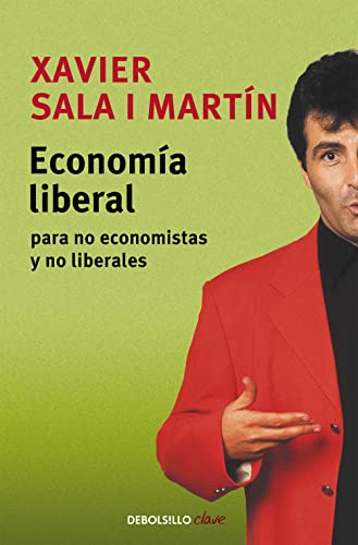 Imagen de archivo de Economia liberal para no economistas y no liberales / The Liberal economics for noneconomist and non liberales (Actualidad) a la venta por Better World Books