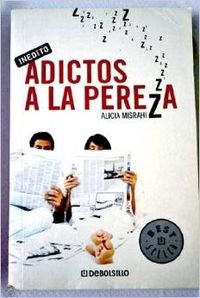 Imagen de archivo de Adictos a la pereza / Addicted to Laziness (Best Selle) (Spanish Edition) a la venta por NOMBELA LIBROS USADOS