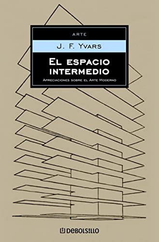 Imagen de archivo de EL ESPACIO INTERMEDIO APRECIACIONES SOBRE EL ARTE MODERNO a la venta por Zilis Select Books