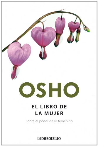 El Libro de la Mujer / The Book of Woman: Sobre el Poder de lo Femenino / About the Feminine Power (Diversos / Differences) (Spanish Edition) (9788497938044) by Osho International Foundation