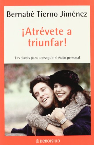 AtrÃ©vete a triunfar (Autoayuda / Self Help) (Spanish Edition) (9788497938174) by TIERNO,BERNABE