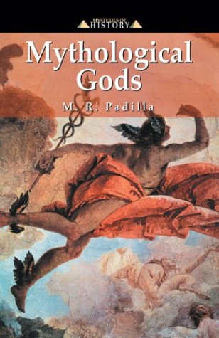 Imagen de archivo de Mythological Gods (Mysteries of History) a la venta por Orbiting Books