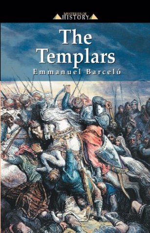 Imagen de archivo de The Templars: (Beyond a Myth of the Middle Ages) (Mysteries of History series) a la venta por Half Price Books Inc.