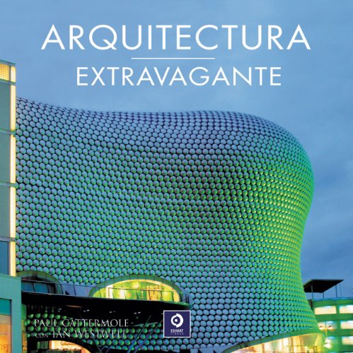 Arquitectura extravagante (Spanish Edition) (9788497940726) by Cattermole, Paul; Westwell, Ian