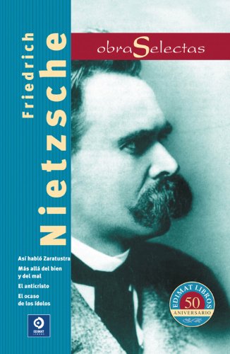 Imagen de archivo de Friedrich Nietzsche: Asi Hablo Zaratustra/Mas Alla del Bien y del Mal/El Anticristo/El Ocaso de los Idolos a la venta por ThriftBooks-Atlanta