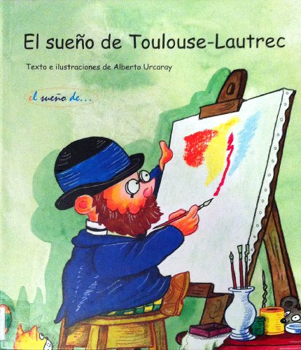 Stock image for El sueo de Toulouse-Lautrec (El Sueno De) (Spanish Edition) for sale by SoferBooks