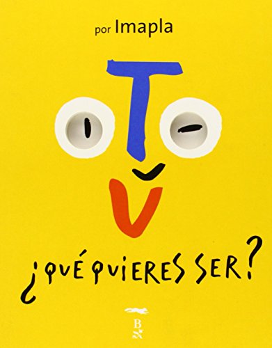 Que quieres ser?/ What Do You Want To Be? (Spanish Edition) (9788497952972) by Pla, Imma