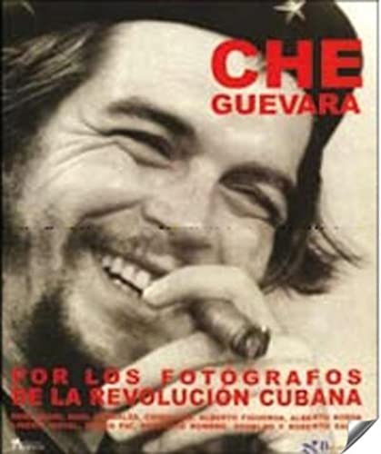 Che Guevara por los fotógrafos de la Revolución Cubana - Burri, René . [et al.]