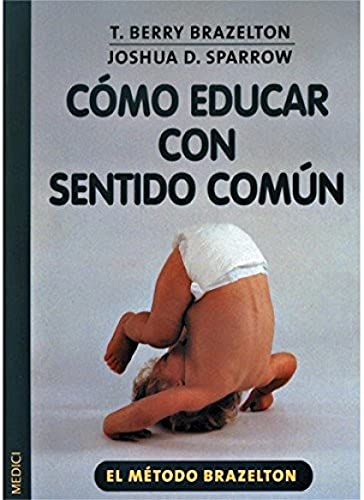 Imagen de archivo de Cmo educar con sentido comn (NIOS Y ADOLESCENTES) a la venta por medimops