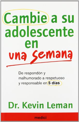 9788497991193: CAMBIE A SU ADOLESCENTE EN UNA SEMANA: De respondn y malhumorado a respetuoso y responsable en 5 das (NIOS Y ADOLESCENTES) (Spanish Edition)