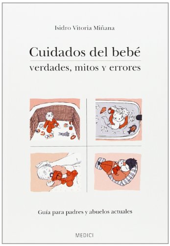 Imagen de archivo de Cuidados del beb : verdades, mitos y errores : gua para padres y abuelos actuales (La nueva madre y el beb) a la venta por medimops