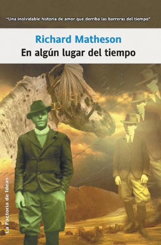 En algÃºn lugar del tiempo (Solaris ficciÃ³n) (Spanish Edition) (9788498001327) by MATHESON RICHARD