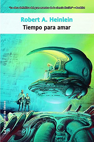 Tiempo para amar / Time Enough for love (Spanish Edition) (9788498002379) by Heinlein, Robert A.