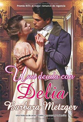 Una deuda con Delia/ A Debt to Delia (Spanish Edition) (9788498004533) by Metzger, Barbara