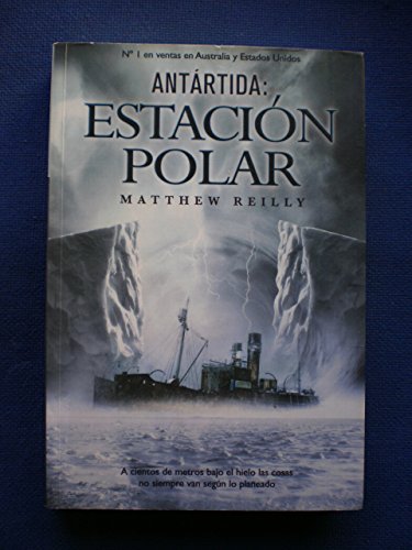 AntÃ¡rtida: EstaciÃ³n polar (Spanish Edition) (9788498004960) by Reilly, Matthew