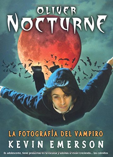 Oliver Nocturne: La fotografia del vampiro (Spanish Edition) (9788498005134) by Emerson, Kevin