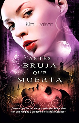Antes bruja que muerta (Spanish Edition) (9788498005639) by Harrison, Kim