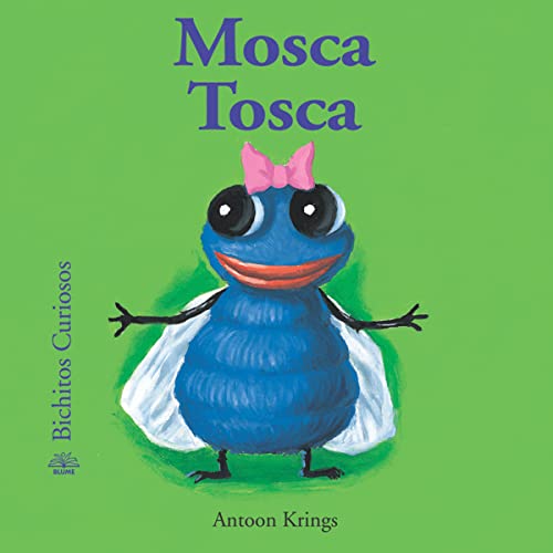 9788498010435: Mosca Tosca (1) (Bichitos curiosos series)