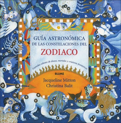 Guia Astronomica de Las Constelaciones del Zodiaco (Spanish Edition) (9788498010572) by Varios