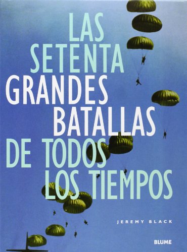 Las Setenta Grandes Batallas de Todos Los Tiempos (Spanish Edition) (9788498010954) by Black