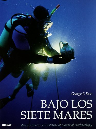 Bajo Los Siete Mares (Spanish Edition) - George F. Bass