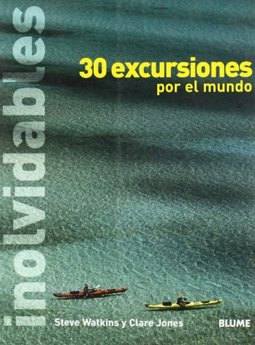 9788498011395: 30 Excursiones Inolvidables Por El Mundo (Spanish Edition)