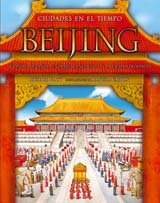 Ciudades en el tiempo. Beijing (Spanish Edition) (9788498012941) by Platt, Richard; Cappon, Manuela