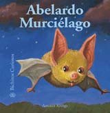 9788498013221: Abelardo Murcilago (Bichitos curiosos series) (Spanish Edition)