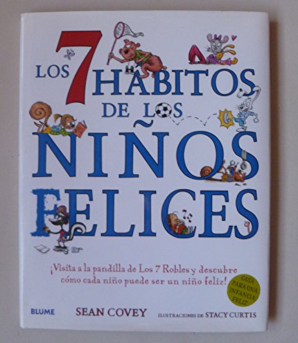 9788498014006: Los 7 hbitos de los nios felices: Visita a la pandilla de Los 7 Robles y descubre cmo cada nio puede ser un nio feliz! (Spanish Edition)