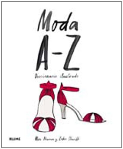 Imagen de archivo de MODA DE LA A-Z DICCIONARIO ILUSTRADO a la venta por Zilis Select Books