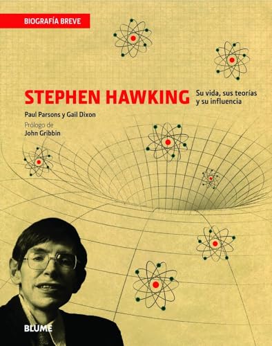 Stephen Hawking: Su vida, sus teorÃ­as y su influencia (BiografÃ­a Breve) (Spanish Edition) (9788498016468) by Parsons, Paul; Dixon, Gail