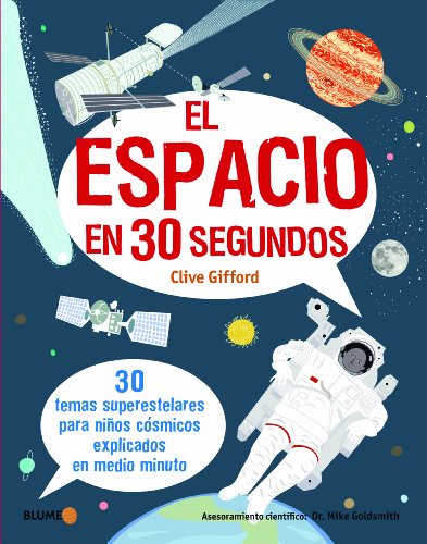 Stock image for El espacio en 30 segundos: 30 temas superestelares para niños c smicos explicados en medio minuto for sale by ThriftBooks-Atlanta